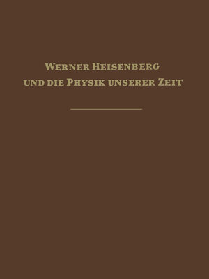cover image of Werner Heisenberg und die Physik unserer Zeit